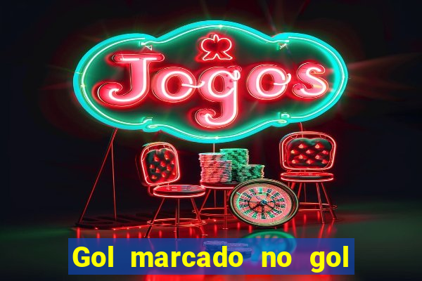 Gol marcado no gol marcado betano