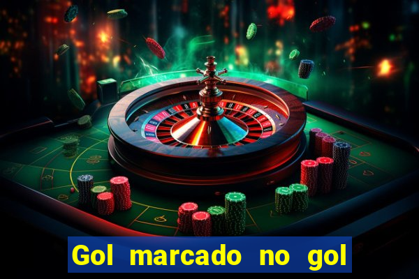 Gol marcado no gol marcado betano