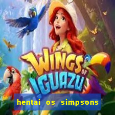 hentai os simpsons futebol e cerveja