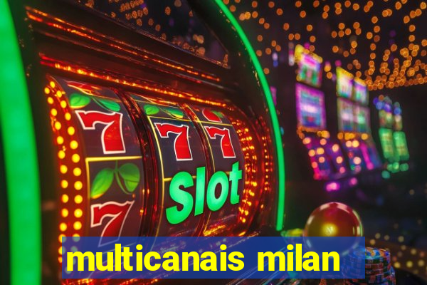 multicanais milan