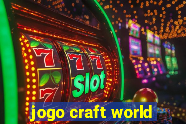jogo craft world
