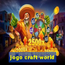 jogo craft world