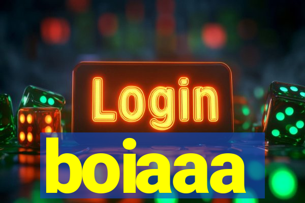 boiaaa