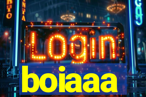 boiaaa