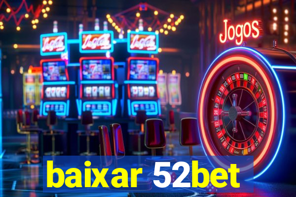 baixar 52bet