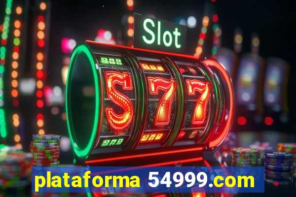 plataforma 54999.com