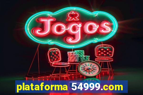 plataforma 54999.com