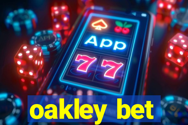oakley bet