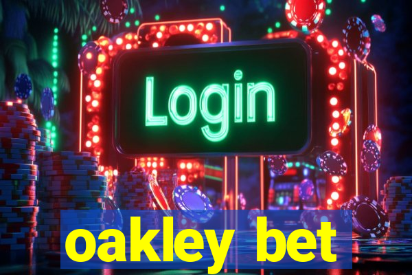 oakley bet