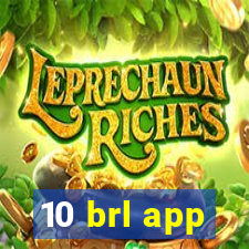10 brl app