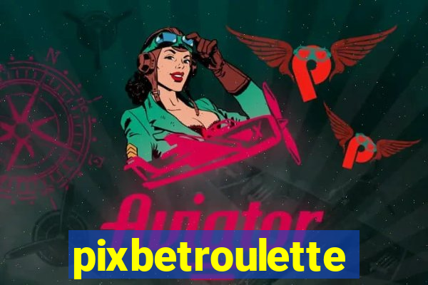 pixbetroulette