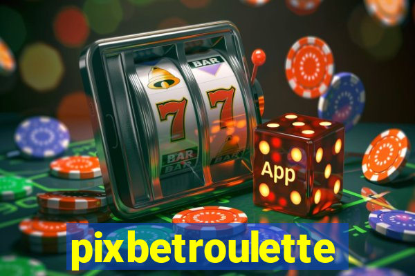 pixbetroulette