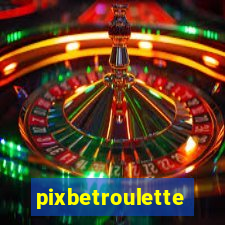 pixbetroulette