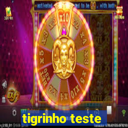 tigrinho teste