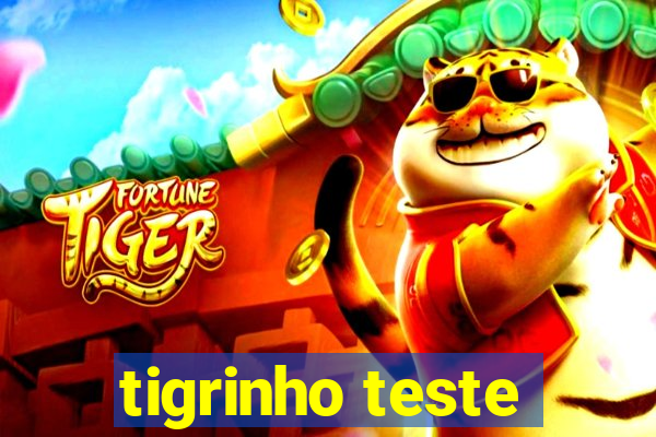 tigrinho teste