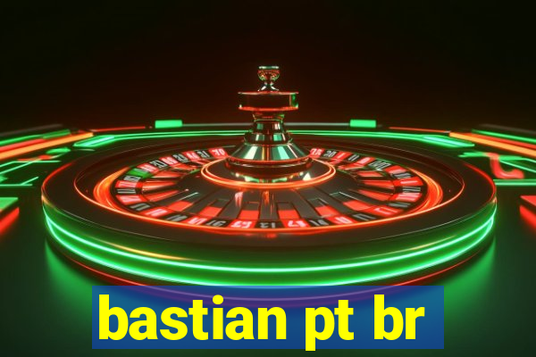 bastian pt br