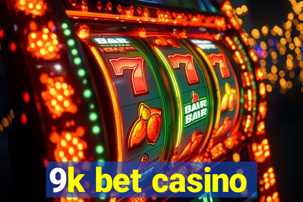 9k bet casino
