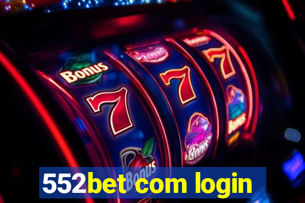 552bet com login