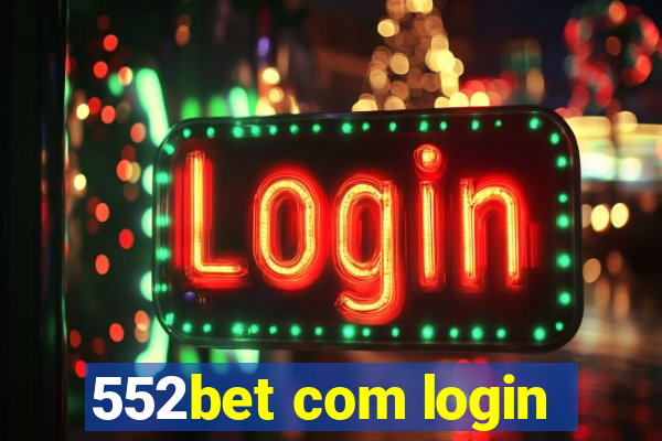 552bet com login