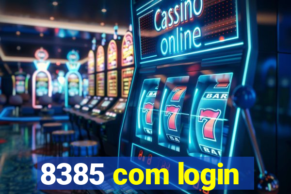 8385 com login