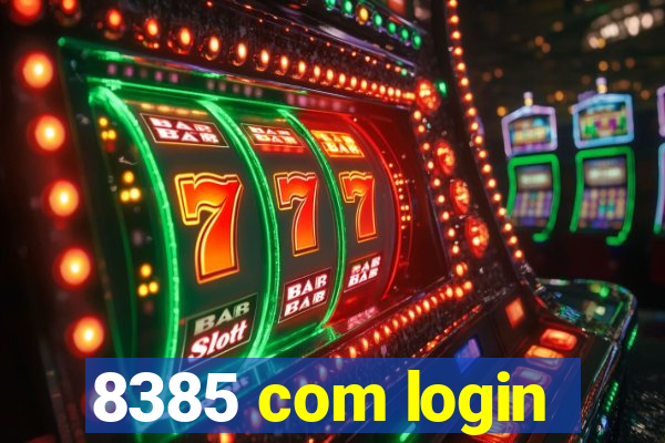 8385 com login