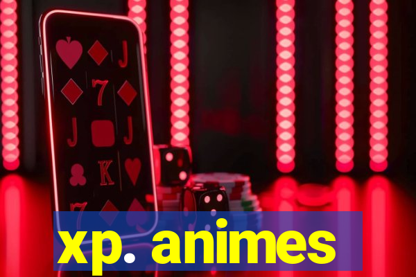 xp. animes