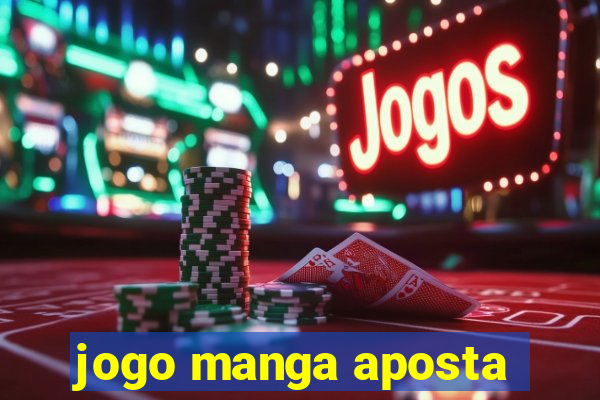 jogo manga aposta