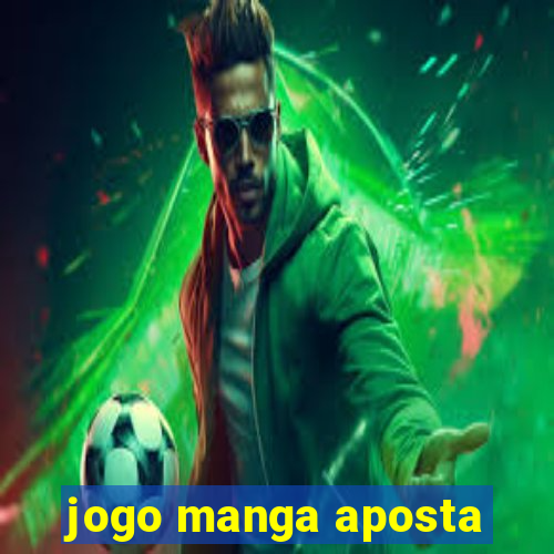 jogo manga aposta