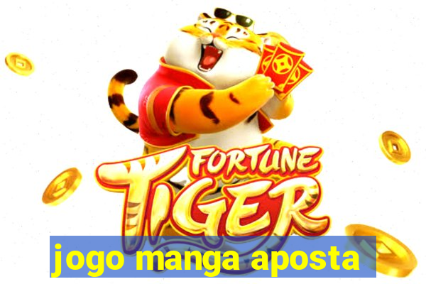 jogo manga aposta