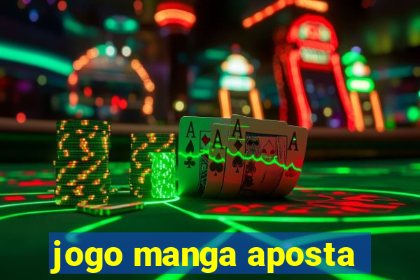 jogo manga aposta