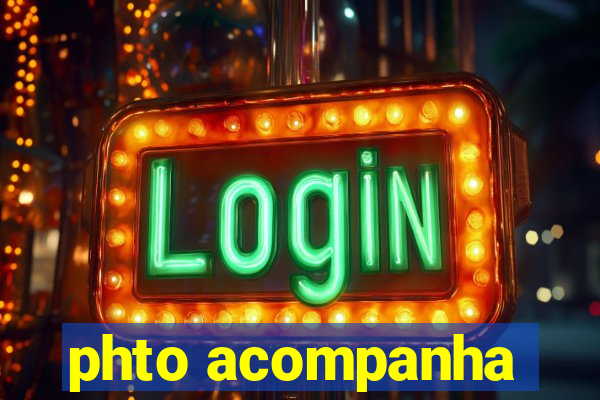 phto acompanha
