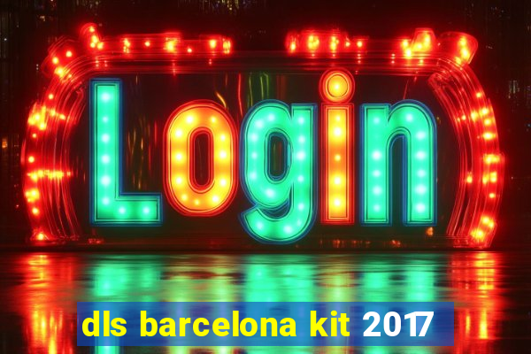 dls barcelona kit 2017