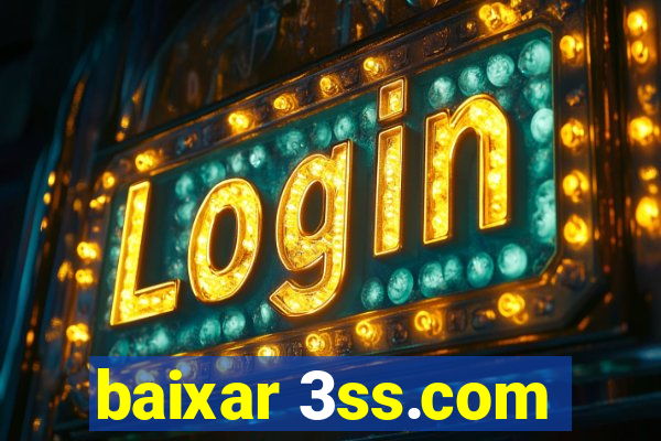 baixar 3ss.com