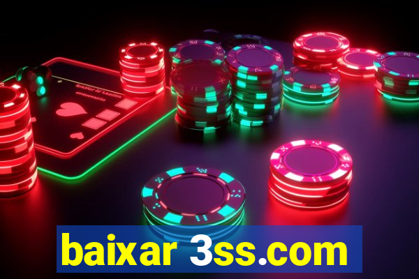 baixar 3ss.com