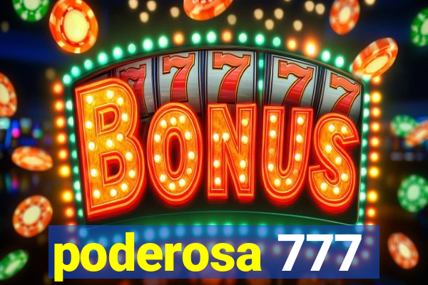 poderosa 777