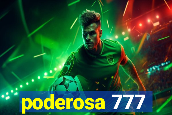 poderosa 777