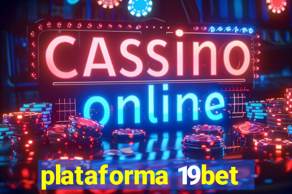 plataforma 19bet