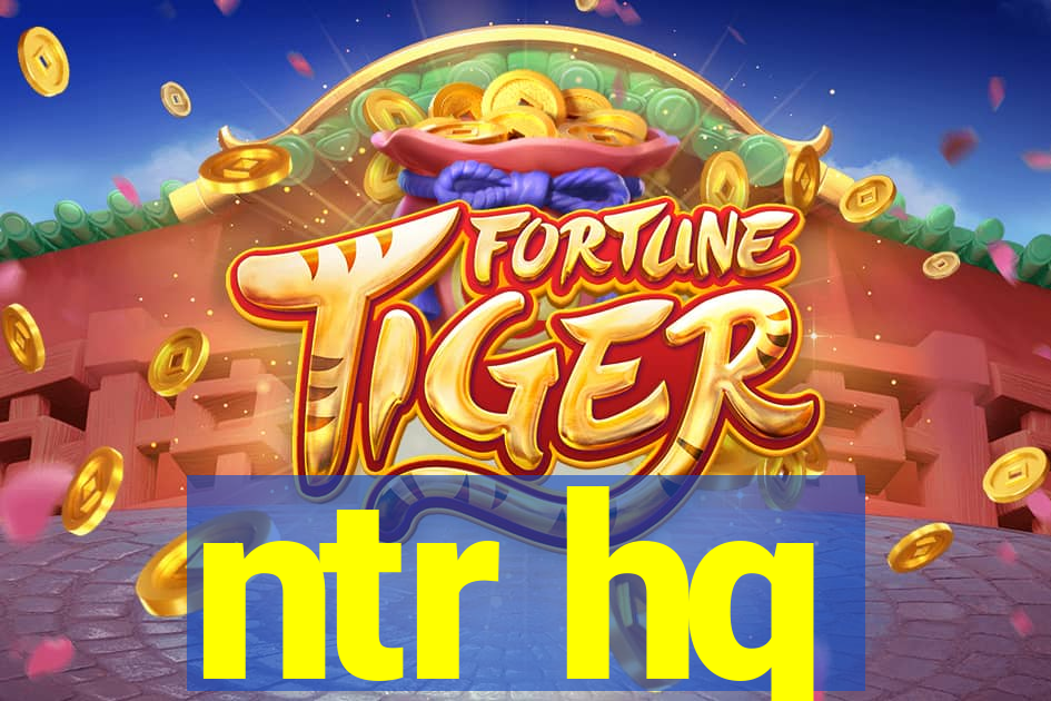 ntr hq
