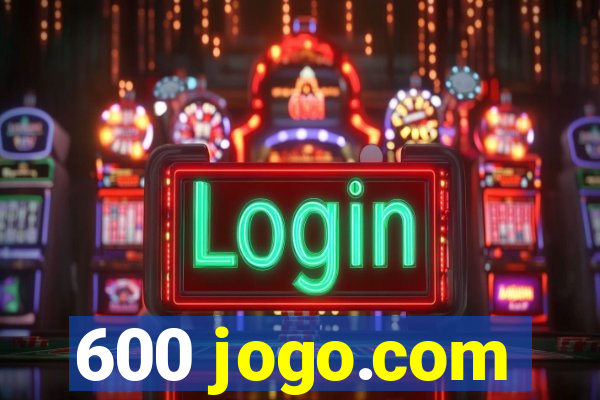 600 jogo.com