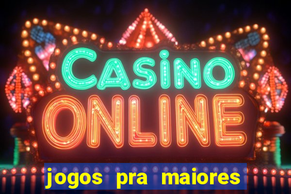 jogos pra maiores de 18