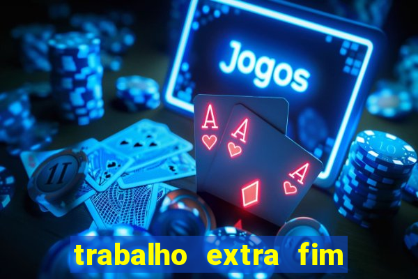 trabalho extra fim de semana porto