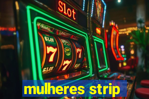 mulheres strip