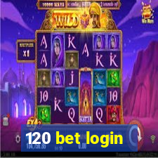 120 bet login