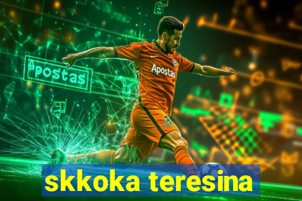 skkoka teresina