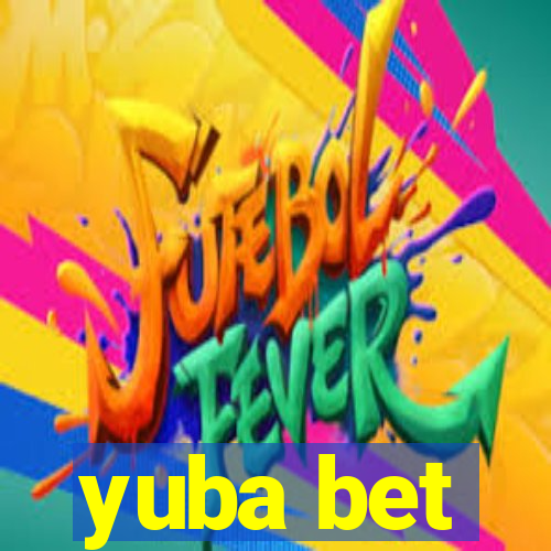 yuba bet