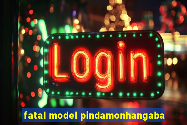 fatal model pindamonhangaba