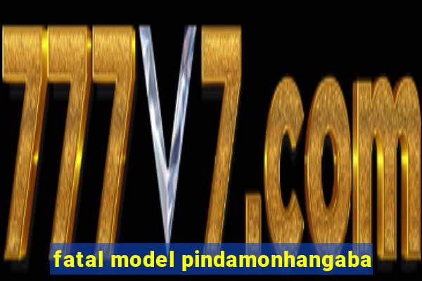 fatal model pindamonhangaba
