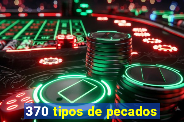 370 tipos de pecados