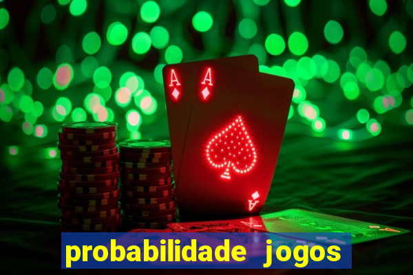 probabilidade jogos de futebol