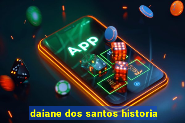 daiane dos santos historia